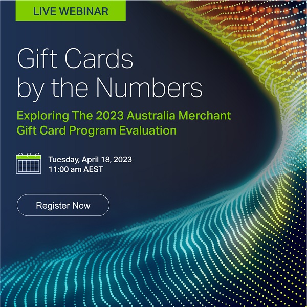 Live Webinar: Gift Cards by the numbers – 2023 Australia Merchant Gift Card Program Evaluation by NAPCO Research Live Webinar: Gift Cards by the numbers – 2023 Australia Merchant Gift Card Program Evaluation by NAPCO Research
