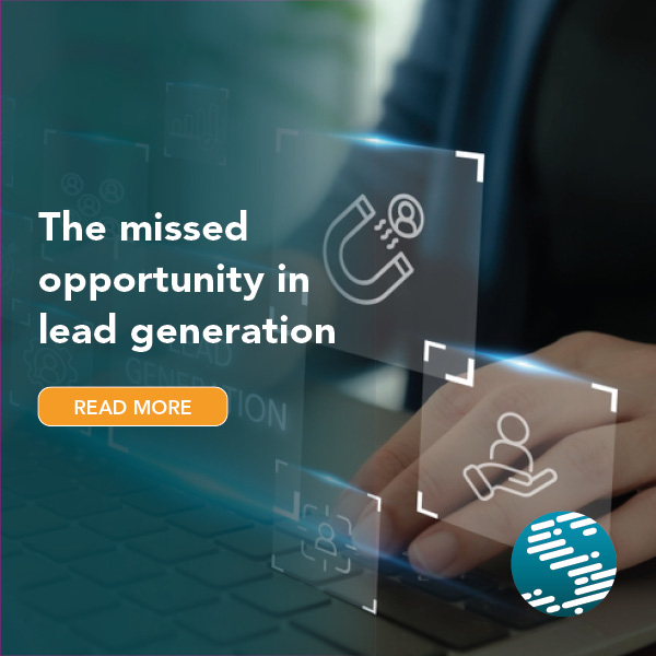 The missed opportunity in lead generation The missed opportunity in lead generation