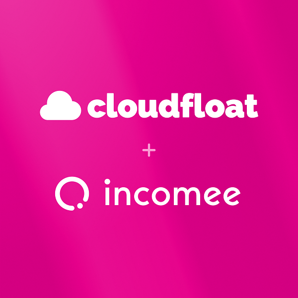 Cloudfloat announces the strategic acquisition of Incomee Cloudfloat announces the strategic acquisition of Incomee