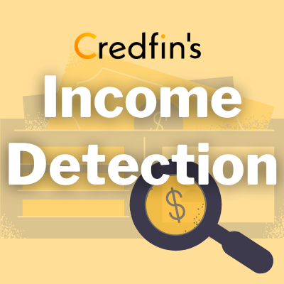 A Deep Dive into Credfin’s Income Detection A Deep Dive into Credfin’s Income Detection